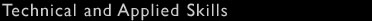 Technical and Applied Skills